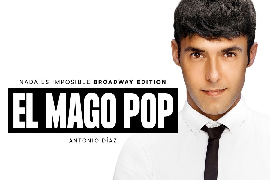 Illusionist Antonio Díaz's El Mago Pop Will Come to Broadway This